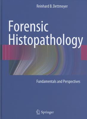 Forensic Histopathology: Fundamentals and Perspectives